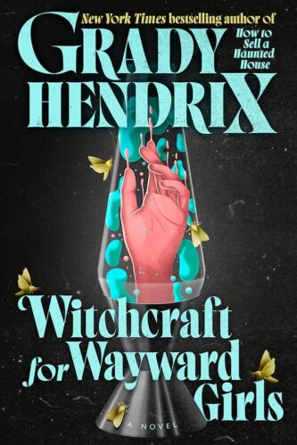 Witchcraft for Wayward Girls by Grady Hendrix book cover