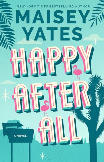 Happy After All by Maisey Yates book cover