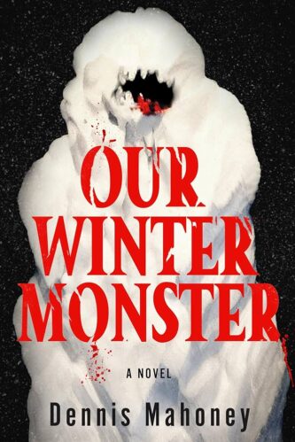 Our Winter Monster by Dennis A Mahoney book cover