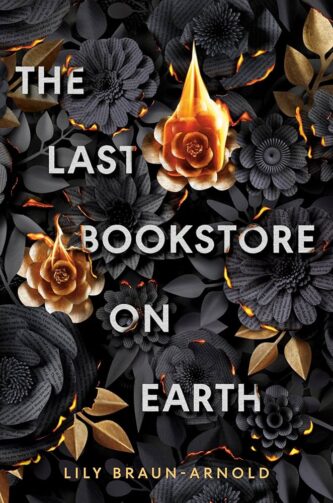 The Last Bookstore on Earth by Lily Braun-Arnold book cover