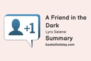 A Friend in the Dark Summary, Characters and Themes