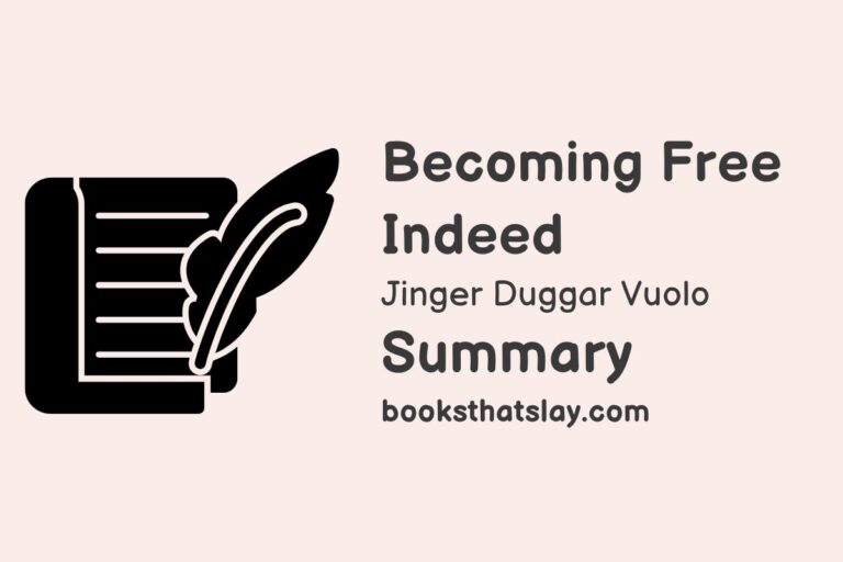 Becoming Free Indeed Summary, Analysis and Themes