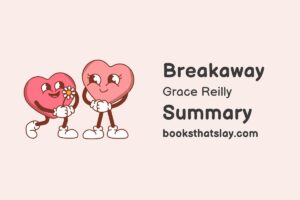Breakaway by Grace Reilly Summary, Characters and Themes