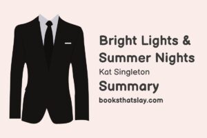 Bright Lights and Summer Nights Summary, Characters and Themes