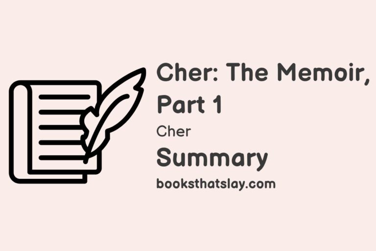 Cher: The Memoir Part 1 Summary, Analysis and Themes