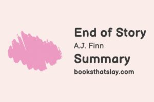 End of Story by A.J. Finn Summary, Characters and Themes