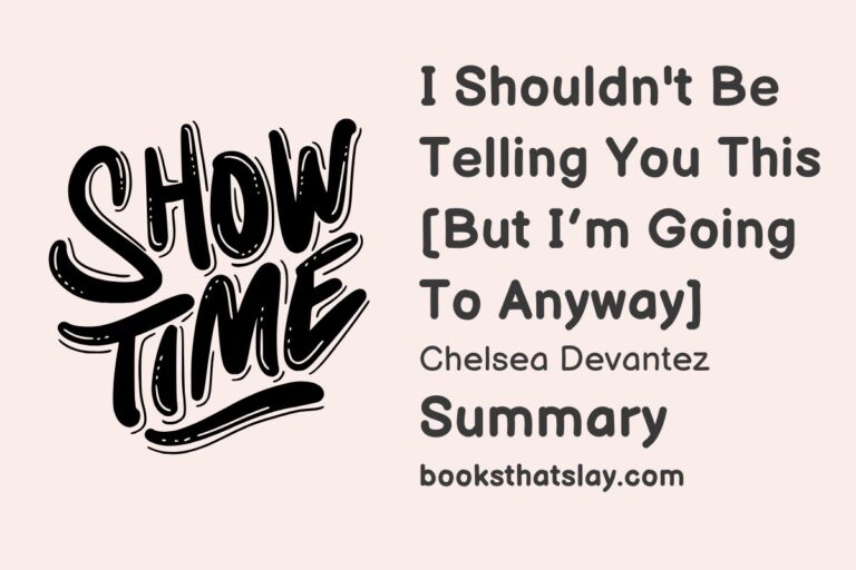 I Shouldn’t Be Telling You This But I’m Going to Anyway Summary, Analysis and Themes