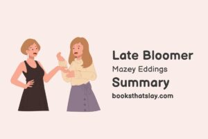 Late Bloomer by Mazey Eddings Summary, Characters and Themes