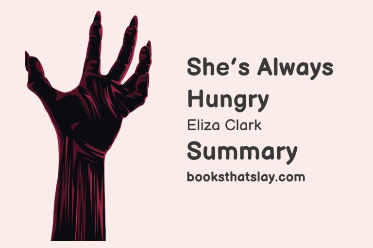 She’s Always Hungry Summary and Themes