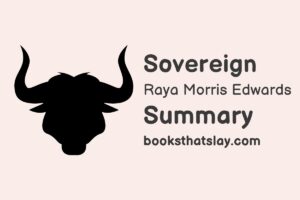 Sovereign by Raya Morris Edwards Summary, Characters and Themes