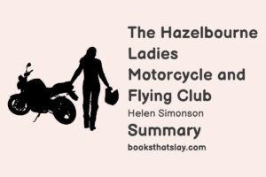 The Hazelbourne Ladies Motorcycle and Flying Club Summary, Characters and Themes
