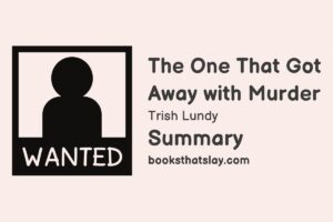 The One That Got Away with Murder Summary, Characters and Themes