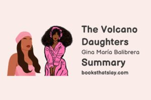 The Volcano Daughters Summary, Characters and Themes