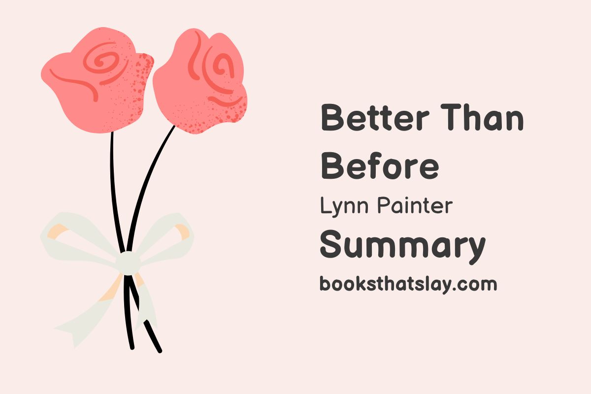 Better Than Before Lynn Painter Better Than Before Summary, Characters and Themes