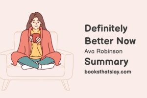 Definitely Better Now Summary, Characters and Themes