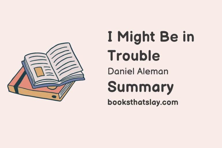 I Might Be In Trouble Summary, Characters and Themes