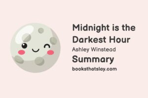 Midnight is the Darkest Hour Summary, Characters and Themes