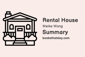 Rental House by Weike Wang Summary, Characters and Themes