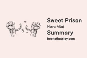 Sweet Prison by Neva Altaj Summary, Characters and Themes