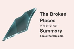 The Broken Places Summary, Characters and Themes | Mia Sheridan