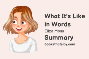 What It’s Like in Words Summary, Characters and Themes