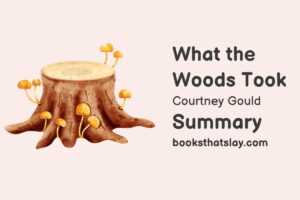 What the Woods Took Summary, Characters and Themes