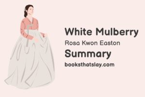 White Mulberry Summary, Characters and Themes