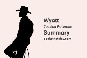 Wyatt by Jessica Peterson Summary, Characters and Themes