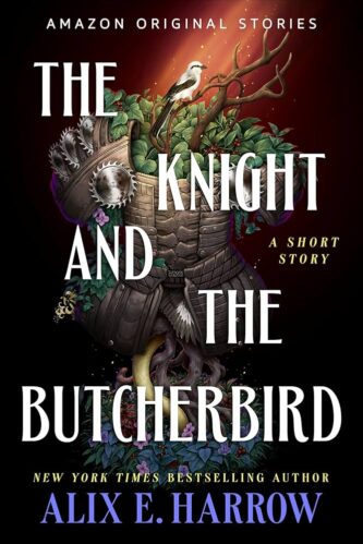 The Knight and the Butcherbird by Alix E. Harrow book cover