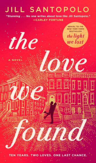 The Love We Found by Jill Santopolo book cover