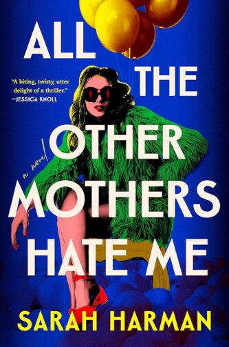 All the Other Mothers Hate Me by Sarah Harman book cover