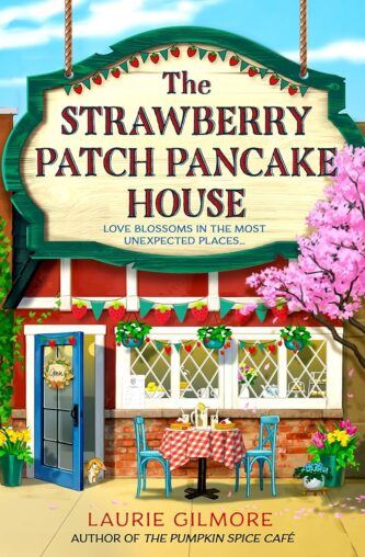 The Strawberry Patch Pancake House by Laurie Gilmore book cover