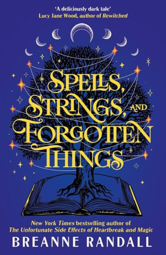 Spells, Strings, and Forgotten Things by Breanne Randall book cover