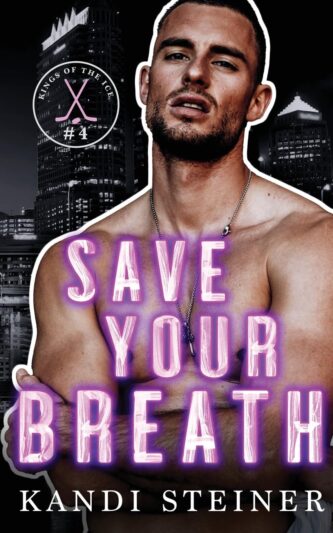Save Your Breath by Kandi Steiner book cover