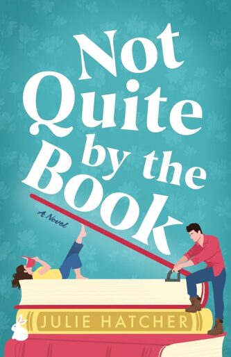 Not Quite by the Book by Julie Hatcher book cover