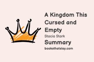 A Kingdom This Cursed and Empty Summary, Characters and Themes