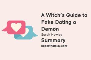 A Witch’s Guide to Fake Dating a Demon Summary, Characters and Themes