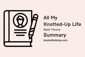 All My Knotted-Up Life Summary, Analysis and Themes