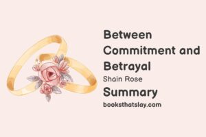 Between Commitment and Betrayal Summary, Characters and Themes
