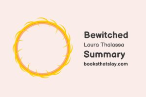 Bewitched by Laura Thalassa Summary, Characters and Themes