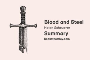 Blood and Steel Summary, Characters and Themes