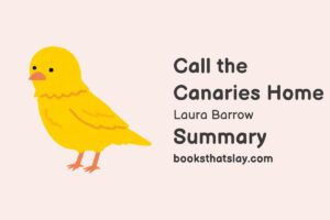 Call The Canaries Home Summary, Characters and Themes