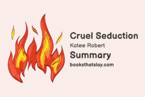 Cruel Seduction Summary, Characters and Themes