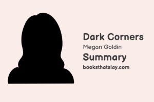 Dark Corners by Megan Goldin Summary, Characters and Themes
