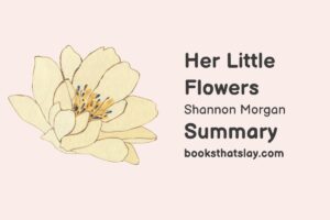 Her Little Flowers Summary, Characters and Themes