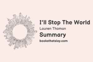 I'll Stop the World Summary, Characters and Themes