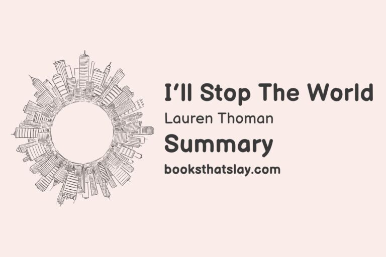 I’ll Stop the World Summary, Characters and Themes