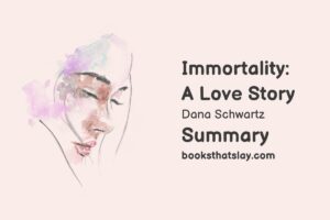 Immortality: A Love Story Summary, Characters and Themes