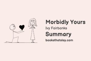 Morbidly Yours Summary, Characters and Themes