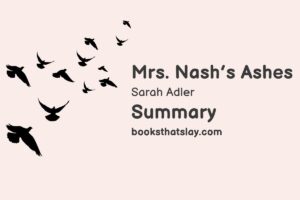 Mrs. Nash’s Ashes Summary, Characters and Themes